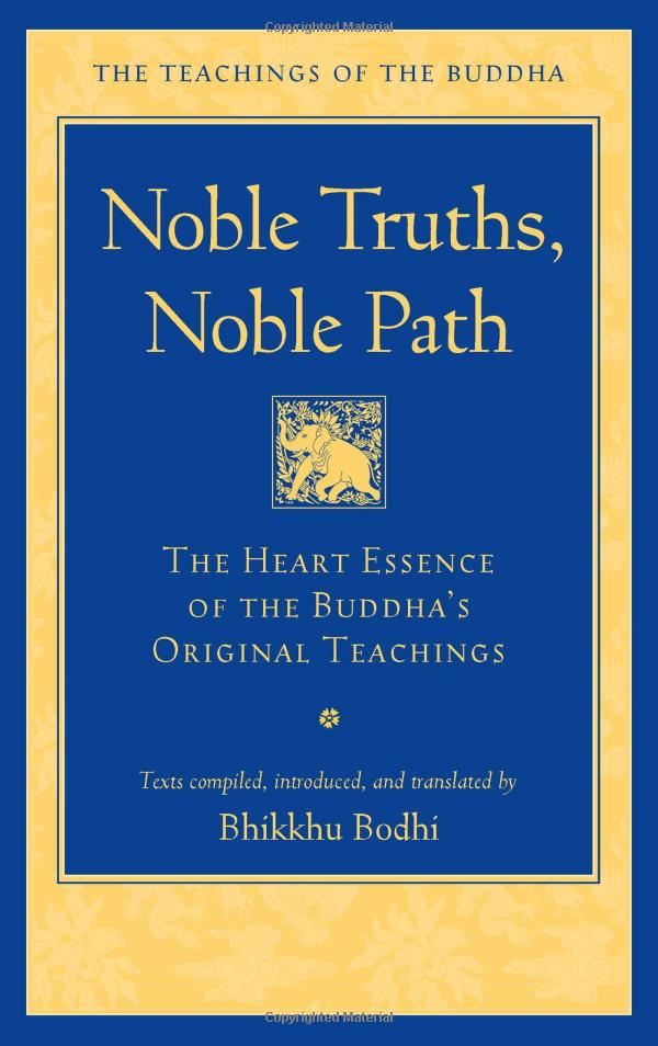 Noble Truths, Noble Path: The Heart Essence of the Buddha's Original Teachings (The Teachings of the Buddha) - Epub + Converted Pdf